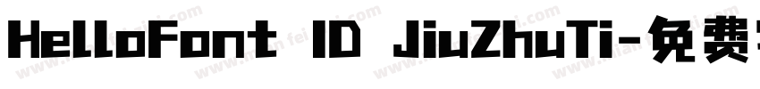 HelloFont ID JiuZhuTi字体转换